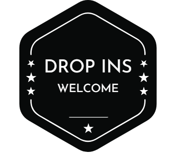 drop ins welcome